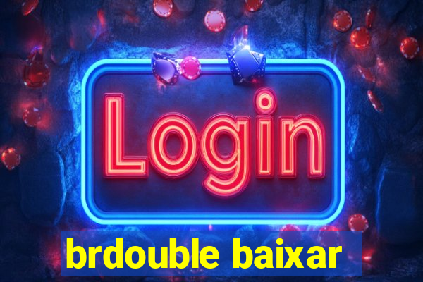brdouble baixar